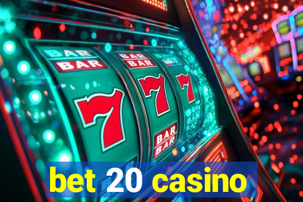 bet 20 casino