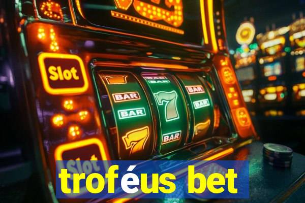 troféus bet