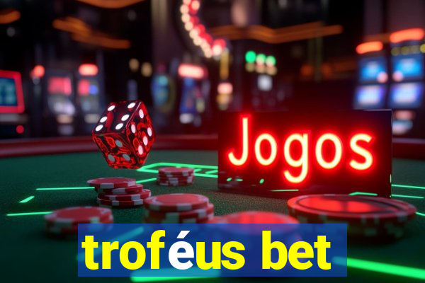 troféus bet