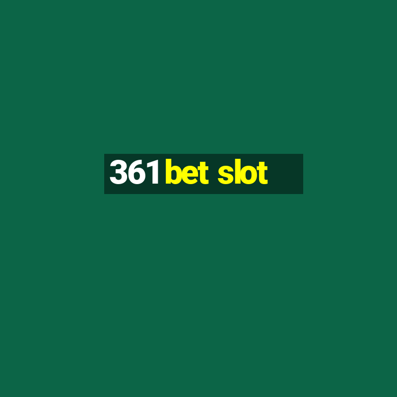 361 bet slot