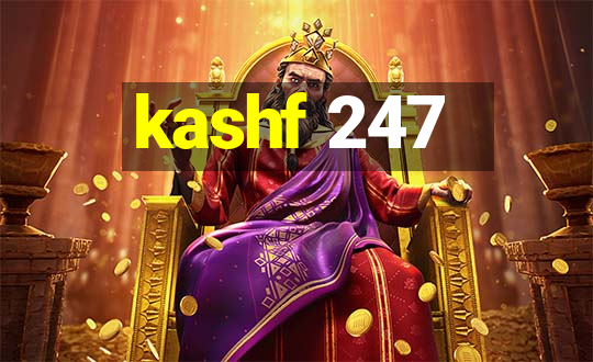 kashf 247