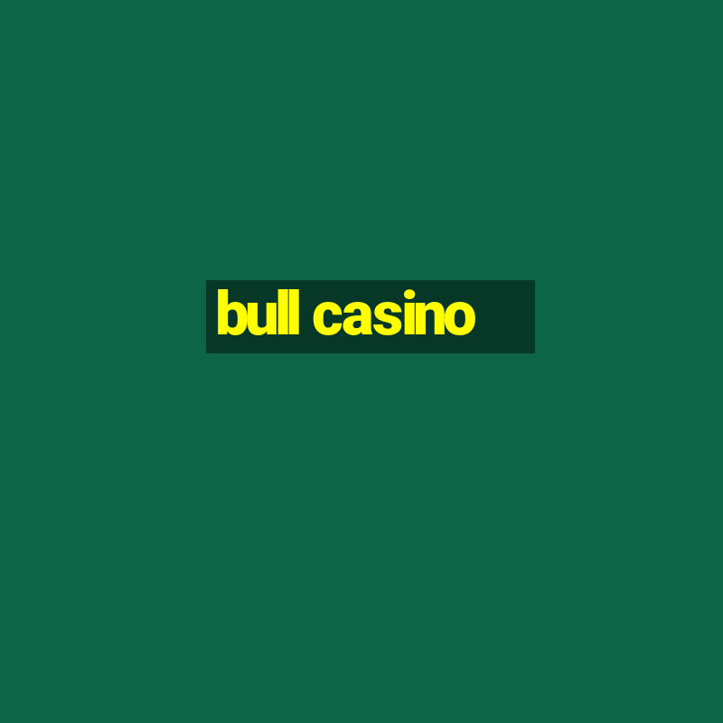 bull casino