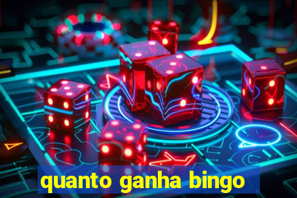 quanto ganha bingo