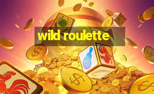 wild roulette