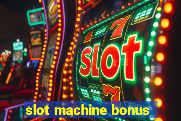 slot machine bonus