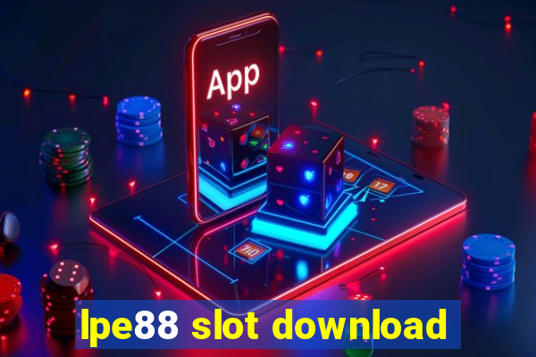 lpe88 slot download