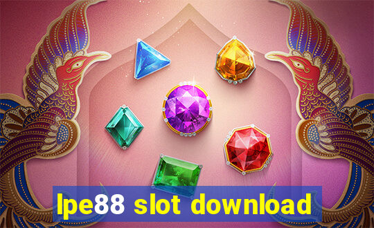 lpe88 slot download