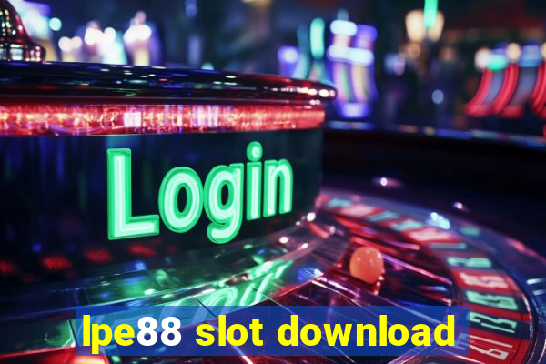 lpe88 slot download