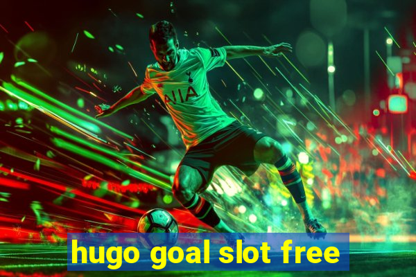 hugo goal slot free