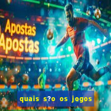 quais s?o os jogos de aposta