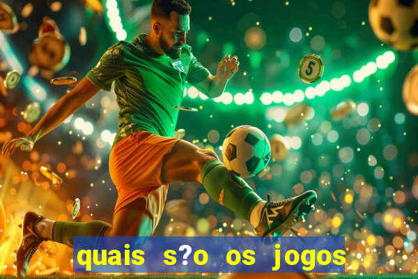 quais s?o os jogos de aposta