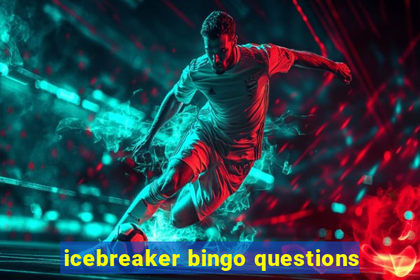 icebreaker bingo questions