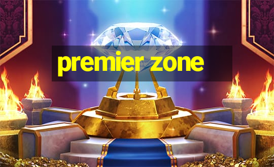 premier zone