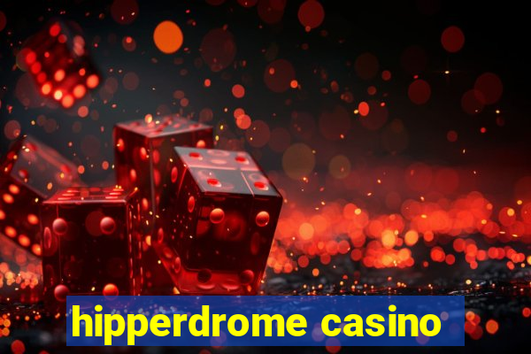 hipperdrome casino