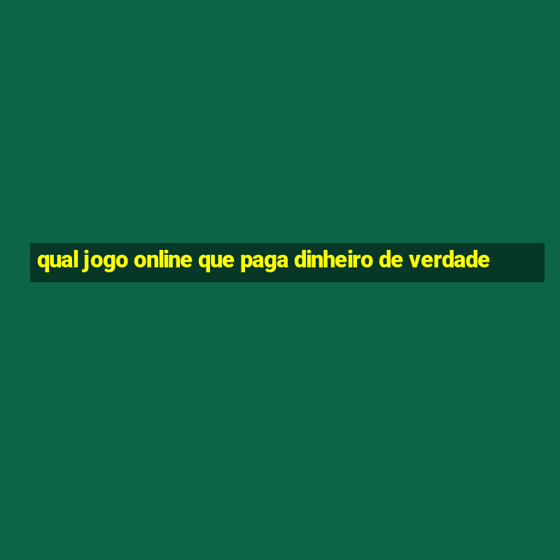 qual jogo online que paga dinheiro de verdade