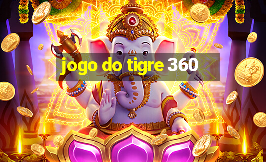 jogo do tigre 360