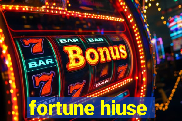 fortune hiuse