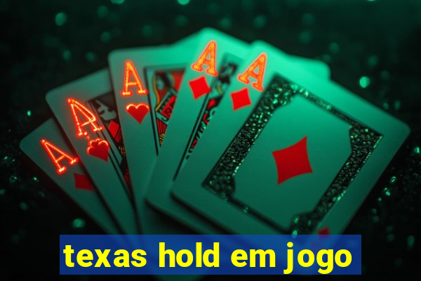 texas hold em jogo