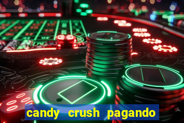 candy crush pagando é verdade