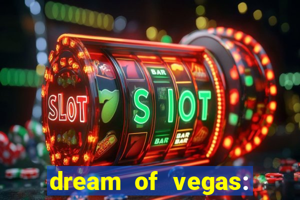 dream of vegas: slots casino