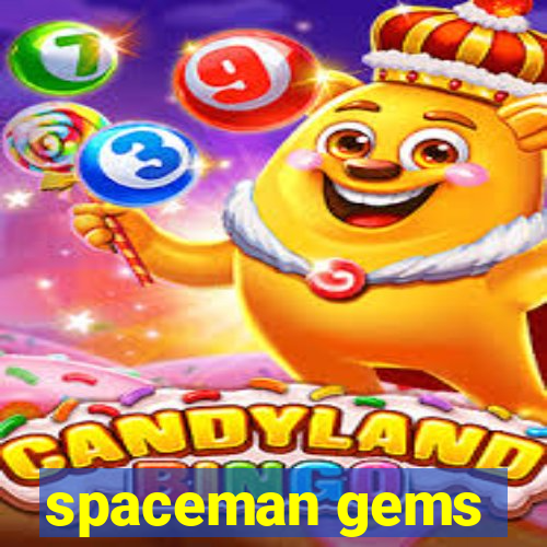 spaceman gems