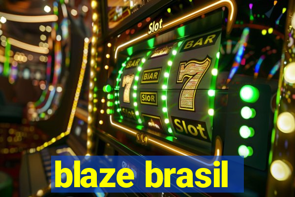 blaze brasil