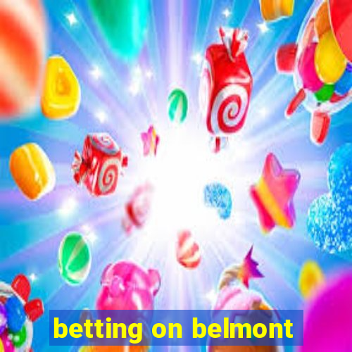 betting on belmont