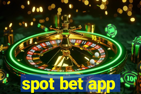 spot bet app