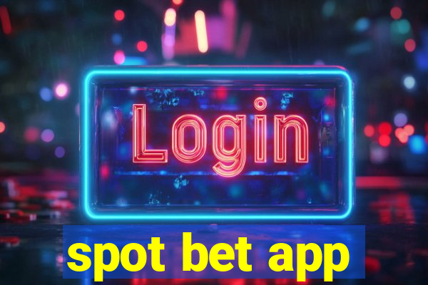 spot bet app