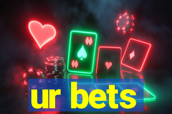 ur bets