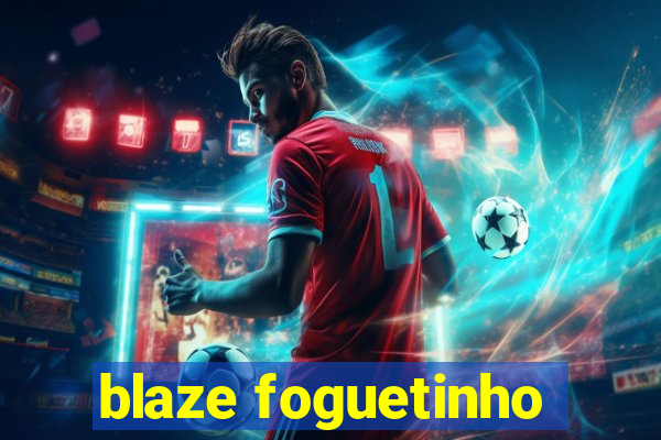 blaze foguetinho