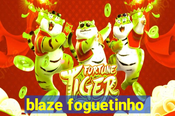 blaze foguetinho