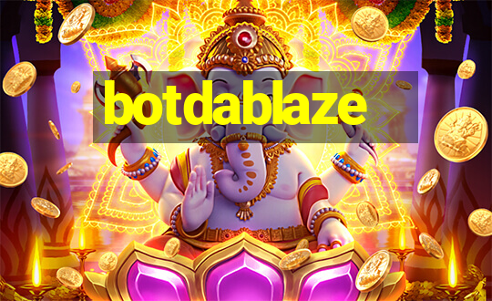 botdablaze