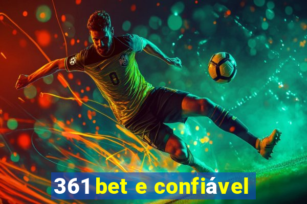 361 bet e confiável