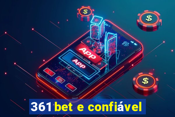 361 bet e confiável