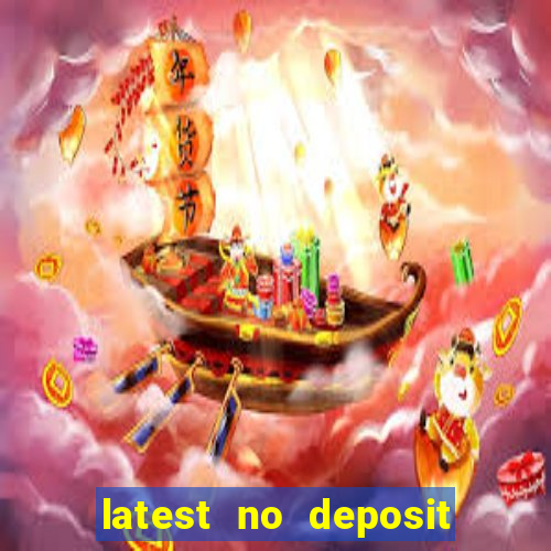 latest no deposit casino bonuses uk