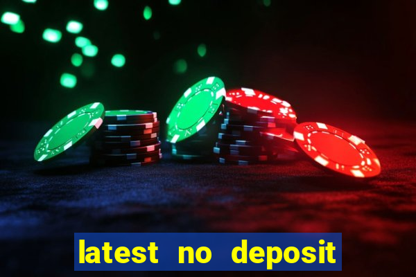 latest no deposit casino bonuses uk