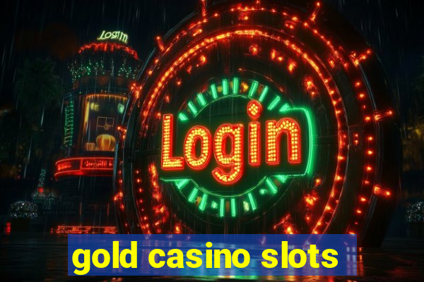 gold casino slots