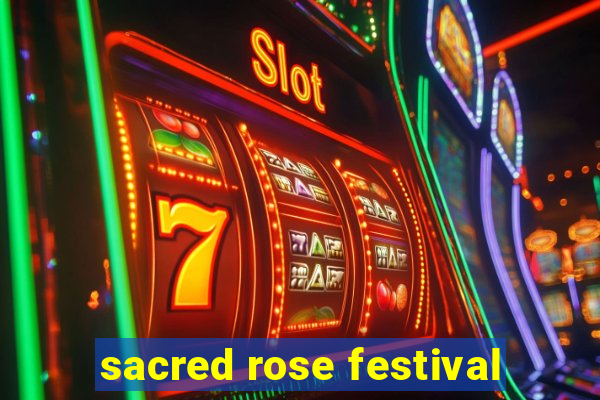 sacred rose festival