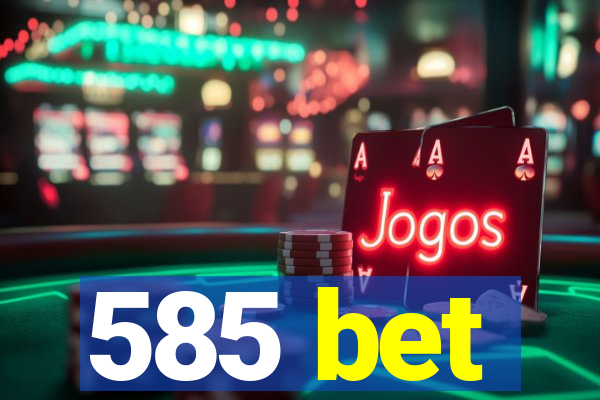 585 bet