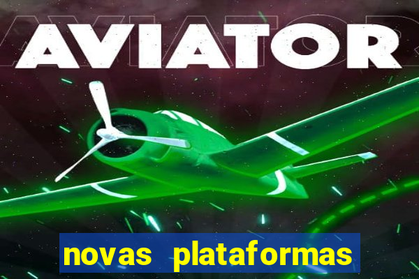 novas plataformas de apostas cassino