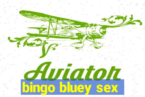 bingo bluey sex