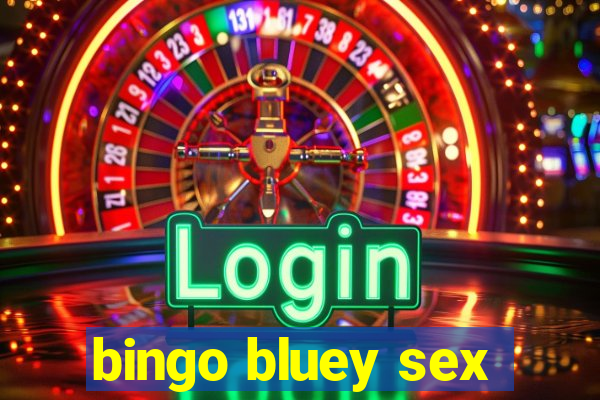 bingo bluey sex