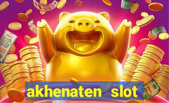 akhenaten slot maximum win