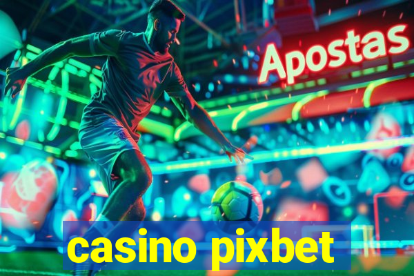 casino pixbet