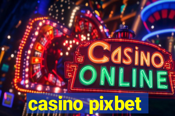 casino pixbet