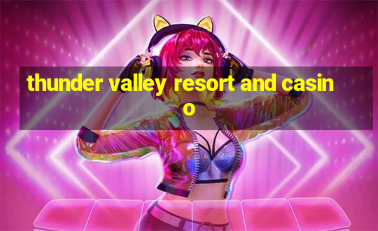 thunder valley resort and casino