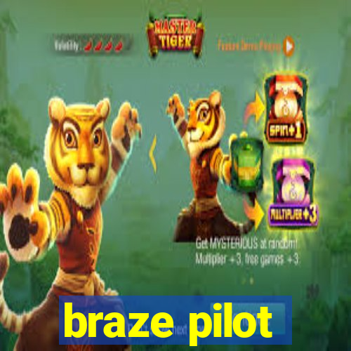 braze pilot