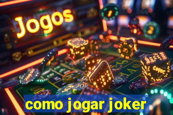 como jogar joker