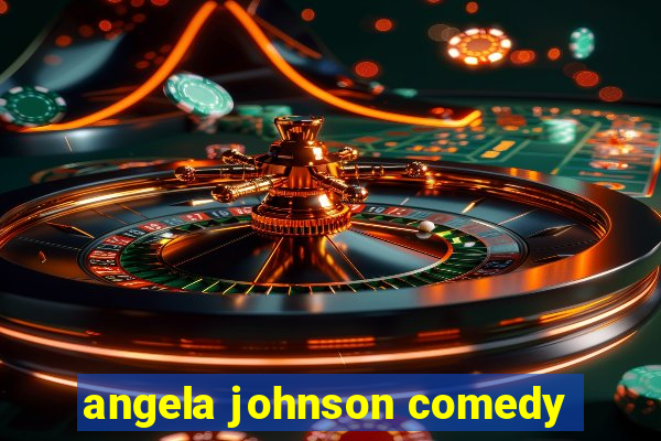 angela johnson comedy